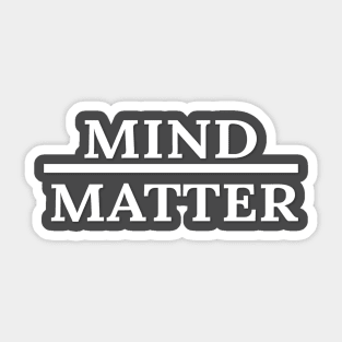 Mind OVER Matter Sticker